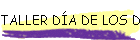 TALLER D�A DE LOS DERECHOS DE LO
